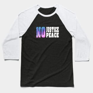 No justice No peace Baseball T-Shirt